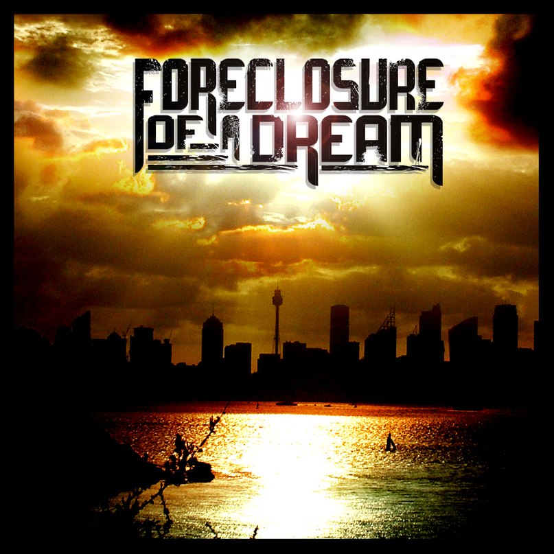 Foreclosure Of A Dream - Foreclosure Of A Dream (2012)